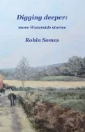 Digging deeper: more Waterside stories (Paperback)