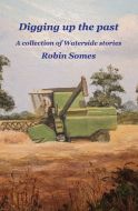 Digging up the past: A collection of Waterside stories (paperback)